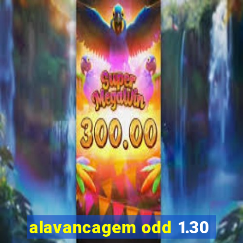 alavancagem odd 1.30